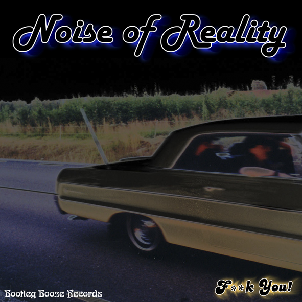 Noise of Reality - Fuck You! (front sleeve, black heavy vinyl, 300 copies, 7" vinyl, booze001)